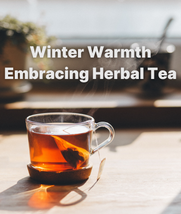 Winter Warmth Embracing Herbal Tea